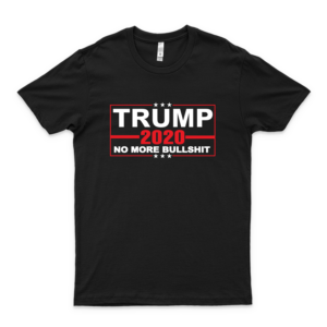 Trump 2020 No More Bs T Shirts Hot Trend For Trump 2020 Shirt