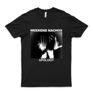 Weekend Nachos Apology Classic Guys Unisex Tee Logo Cheap Tee Logo Love Shirt Cools Shirt Sellers Trend
