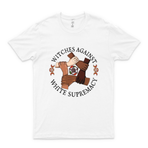 Witches Against White Supremacy Funny Halloween Shirt Wiccan Wicca Black Lives Matter T Shirt T-Shirt