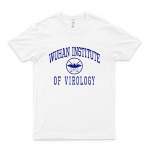 Wuhan Institute Of Virology Classic T-Shirt I Love This Shirt Best Shirt For You Shirt For Men Tee Women Gift T-Shirt Custom T-Shirts