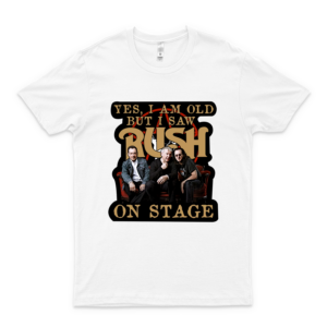 Yes I Am Old But I Saw Rush Rock Band On Stage Shirt Simple Vintage Graphic Shirt Unisex  white